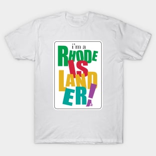 I'm a Rhode Islander T-Shirt